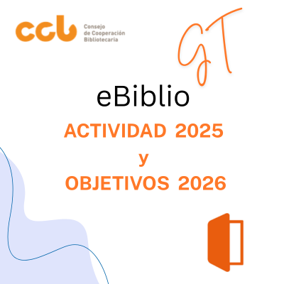 Actividad desarrollada por el GT eBiblio en 2025 y objetivos para 2026