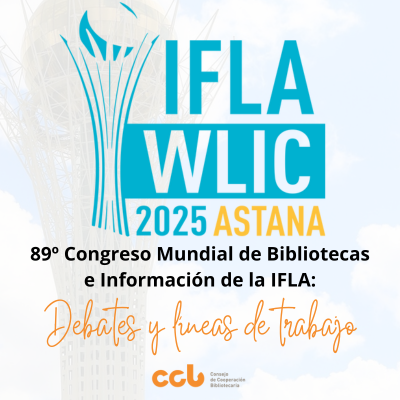 Debates y líneas de trabajo en el 89º Congreso Mundial de Bibliotecas e Información de la IFLA (Astaná, 2025)