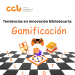 Tendencias en innovación bibliotecaria: la gamificación.